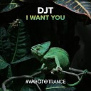Djt - I Want You Radio Mix
