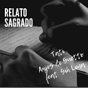 Tati Ara jo Anjos do Guetto feat Gih Lima - Relato Sagrado