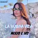 Mixio IRY - La Buena Vida