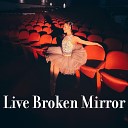 Keshab Karmakar - Live Broken Mirror