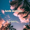 Kevin Maar - Yo Queria