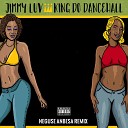 Jimmy Luv - King do Dancehall Neguse Anbesa Remix