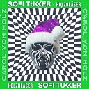 Sofi Tukker feat HOLZBL SER - Caro l Von Holz
