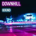 Downhill - Bound