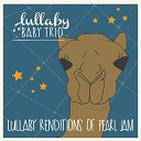 Lullaby Baby Trio - Even Flow
