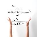 Dean Stance - We Don t Talk Anymore