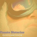 Fausto Notorius - Quinta Dimensione