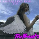 TruBeats - I am falling for you