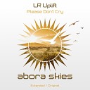 Abora Recordings - LR Uplift Please Don t Cry Original Mix
