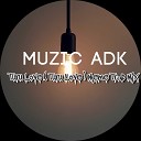 Muzic Adk - Turu Love True Love Meme Trap Mix