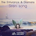 The Enturance Diamans - Siren Song