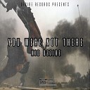 Kid Dezire - You Were Not There