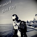 Manivit - Bad Boy