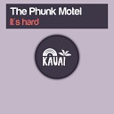 The Phunk Motel - It s Hard Radio Edit