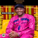 Ambassador Makinde - Africa My Father Land