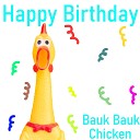 Bauk Bauk Chicken - Happy Birthday Chicken Cover