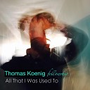 Thomas Koenig Fellowship - It s More Like Crossing