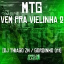 DJ Thiago ZN DJ Gordinho 011 - Mtg Vem pra Vielinha 2