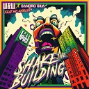 W W x Sandro Silva feat MC Ambush - Shake The Building Extended Mix