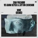 Sam Paganini Adam Beyer Layton Giordani - Rave Remix