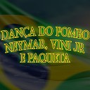 DJ TIT OFICIAL Dj Carlitinho Mc Rkostta - Dan a do Pombo Neymar Vini Jr e Paqueta