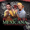MC Menor MT ROMULO CHAVOSO - Puta Rara Puta Mexicana Remix