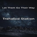 Trehafod Station - Talk Too Much