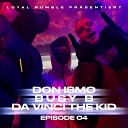 LOYAL RUMBLE DaVinci The Kid Busy B feat Don… - Episode 04