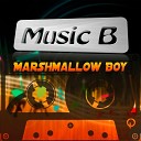 B Music - Marshmallow Boy