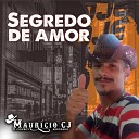 MAURICIO CJ O COWBOY ARROXADO - Segredo de Amor