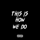 jaydobeatzz feat Red Rum Clique DJ Scandal - This Is How We Do feat Red Rum Clique DJ…