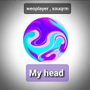 weoplayer souqrm - My Head