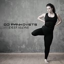 DJ Pankovets - Deep Alone Club Mix
