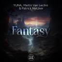 YUNA Martin Van Lectro Patrick Metzker - Fantasy