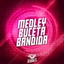 MC GW DJ MANO LOST - Medley Buceta Bandida