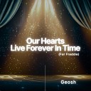 Geosh - Our Hearts Live Forever in Time