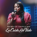 Monaiza Carvalho - Eu Cuido de Tudo