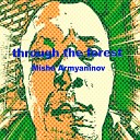 Misha Armyaninov - Through the Forest