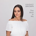 Kandace Brown - The Best in Me