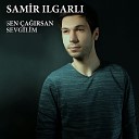 Samir Ilgarl - Sen a rsan Sevgilim