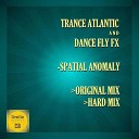 Trance Atlantic Dance Fly FX - Spatial Anomaly Hard Mix