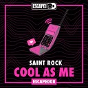 Saint Rock - Cool As Me Extended Mix