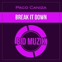 Paco Caniza - Break It Down Original Mix