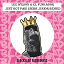 Lee Wilson El Funkador - Just Got Paid Sebb Junior Remix