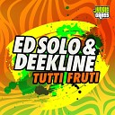 Ed Solo Deekline - Tutti Fruti