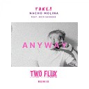 Take8 Nacho Molina feat Nico Saggese - Anyway Two Flux Remix