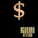 Aguilaru - Get a Cash