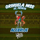 Orihuela M S S feat Pryeto - Alebrije