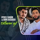 Oybek Sangin feat Amin Akbarov - Dilbarim ayt