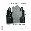 JEFF the Brotherhood - Mellow Out